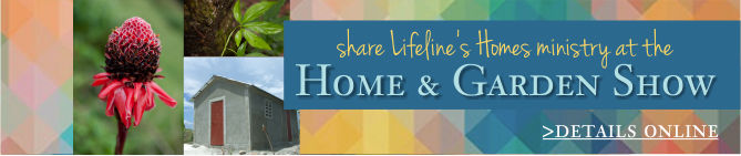 Share Lifeline's Homes ministry at the Home & Garden Show